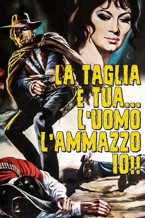 La taglia è tua... l'uomo l'ammazzo io (1969) poster