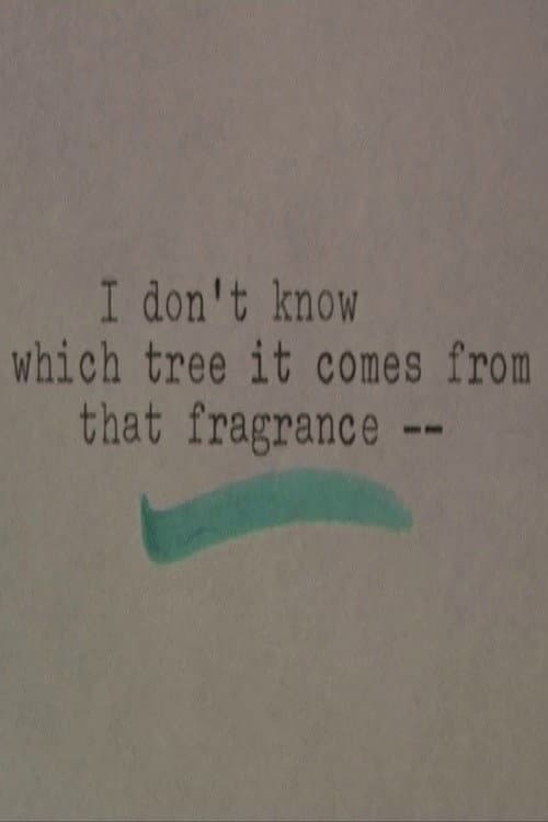 I Don't Know Which Tree It Comes From that Fragrance (2017) poster