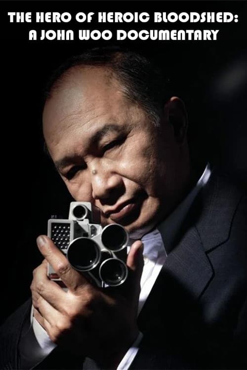 The Hero of Heroic Bloodshed: A John Woo Documentary (2025) poster