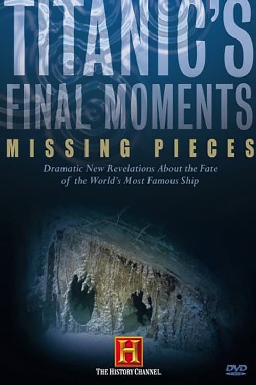 Titanic's Final Moments: Missing Pieces (2006) poster