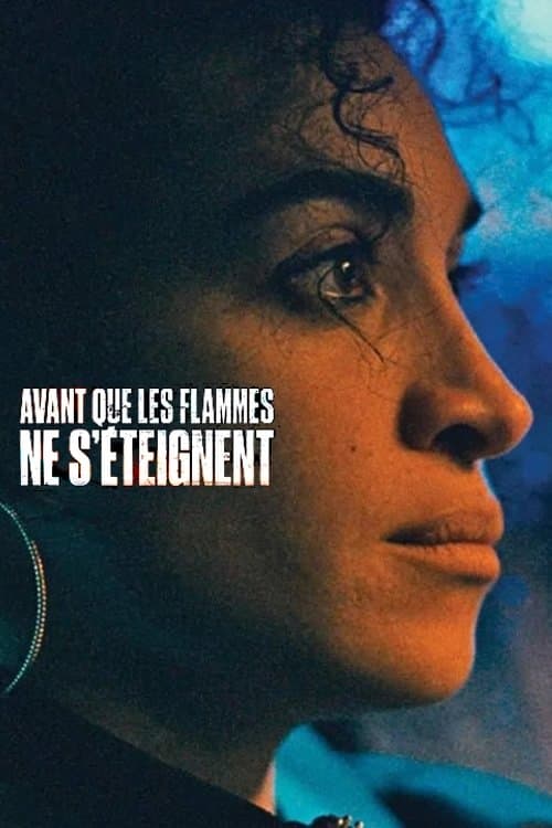 Avant que les flammes ne s'éteignent (2023) poster