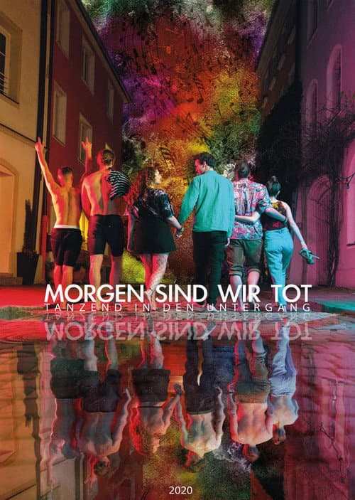Morgen sind wir tot - Tanzend in den Untergang (2020) poster