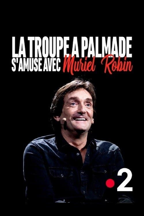 La troupe à Palmade s'amuse avec Muriel Robin (2020) poster