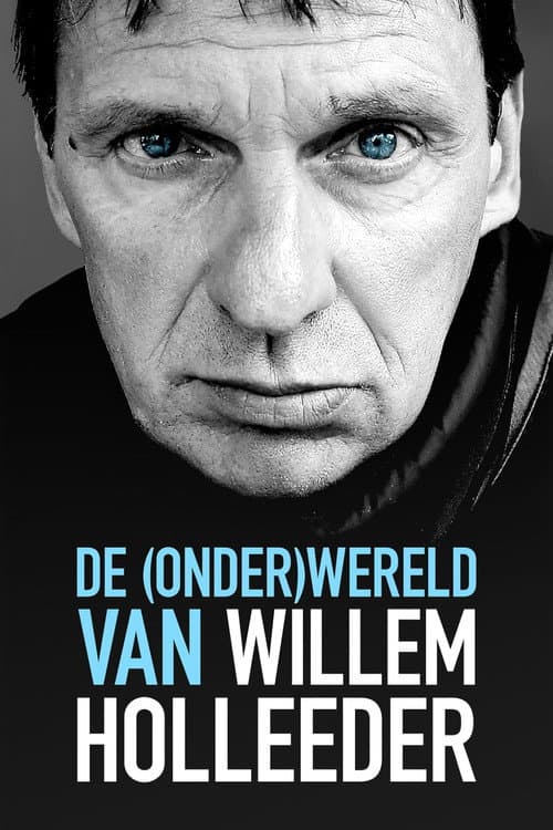 De (Onder)Wereld van Willem Holleeder (2016) poster
