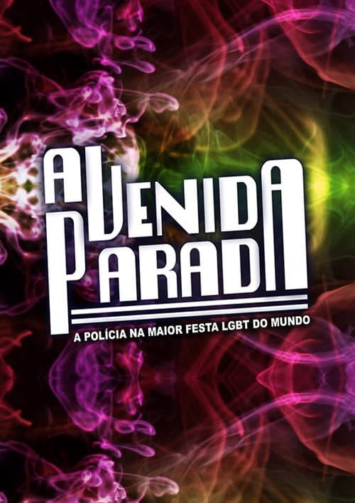 Avenida Parada - A Polícia na Maior Festa Gay do Mundo (2012) poster