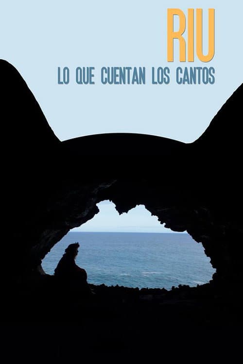 RIU, lo que cuentan los cantos (2018) poster