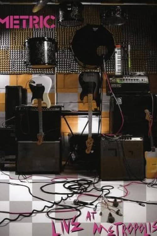 Metric: Live at Metropolis (2008) poster