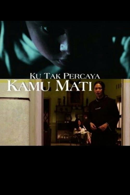Ku Tak Percaya Kamu Mati (2019) poster