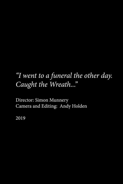 I Went to a Funeral the Other Day... Caught the Wreath (2019) poster