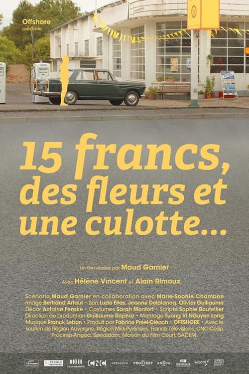 15 francs, des fleurs et une culotte ... (2014) poster