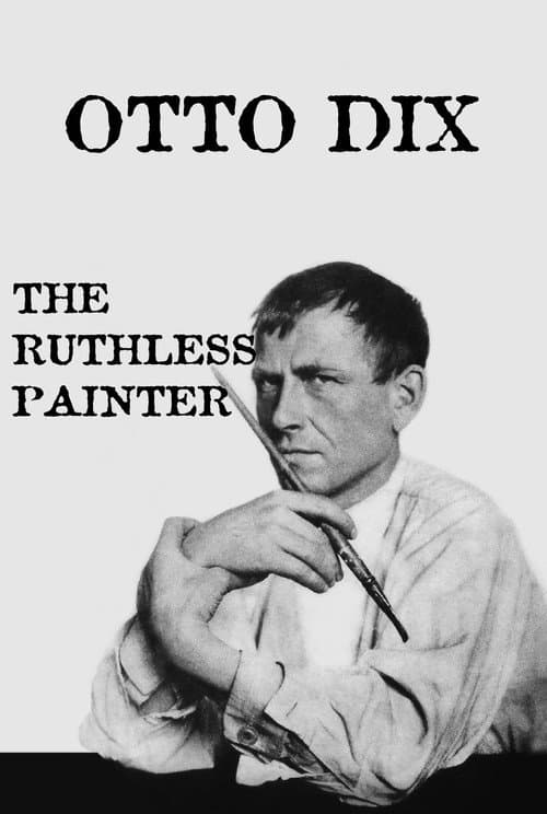 Otto Dix: Der Schonungslose Maler (2017) poster