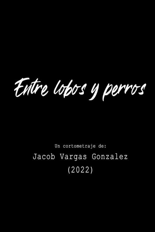 Entre Lobos y Perros (2022) poster