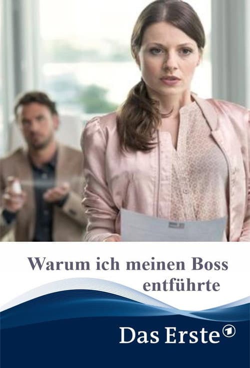Warum ich meinen Boss entführte (2014) poster