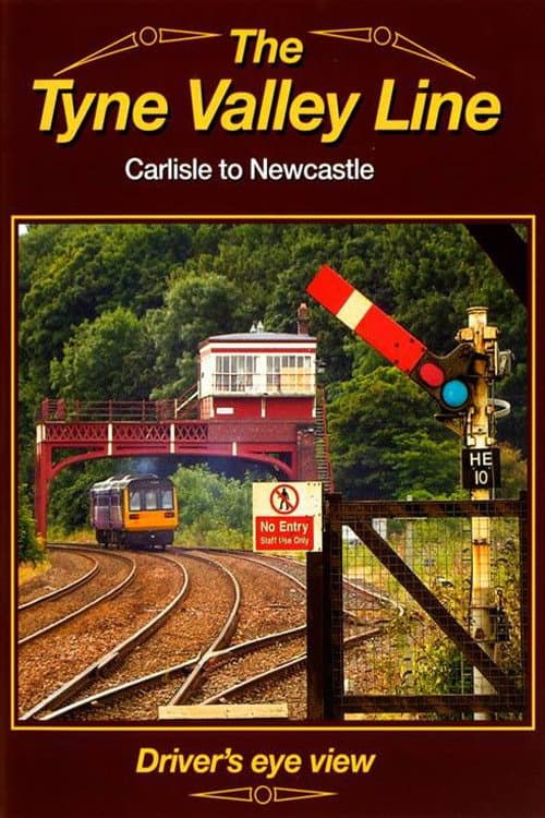 The Tyne Valley Line - Driver's Eye View (2018) poster