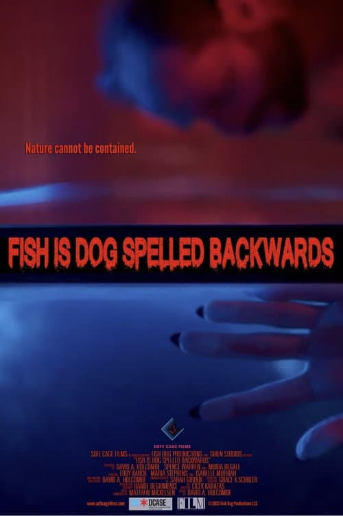 Fish Is Dog Spelled Backwards (2026) poster