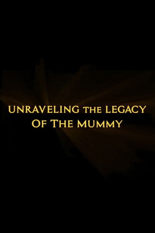 Unraveling the Legacy of the Mummy (2008) poster