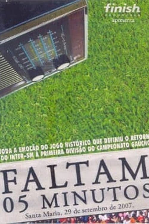 Faltam 05 Minutos (2007) poster