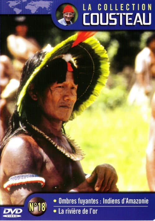 La collection Cousteau N°18 | Ombres fuyantes: Indiens de l'Amazonie | La rivière de l'or (1983) poster