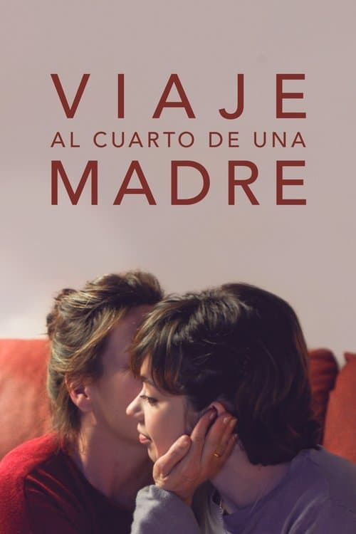 Viaje al cuarto de una madre (2018) poster