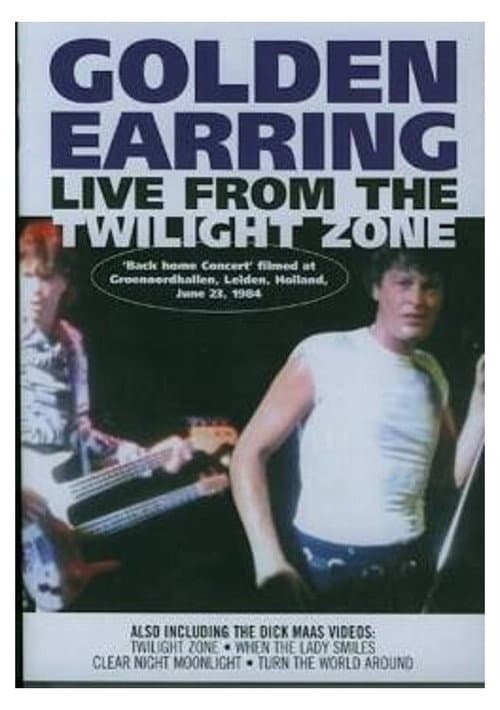 Golden Earring - Live From The Twilight Zone (1984) poster