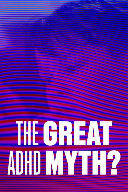 The Great ADHD Myth? (2026) poster