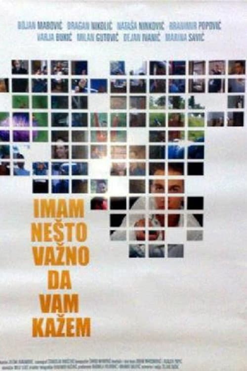 Imam nešto važno da vam kažem (2005) poster