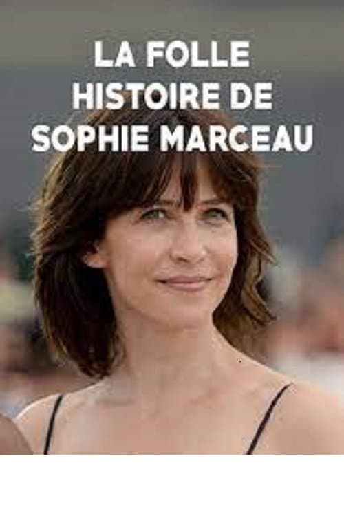 La folle histoire de Sophie Marceau (2016) poster