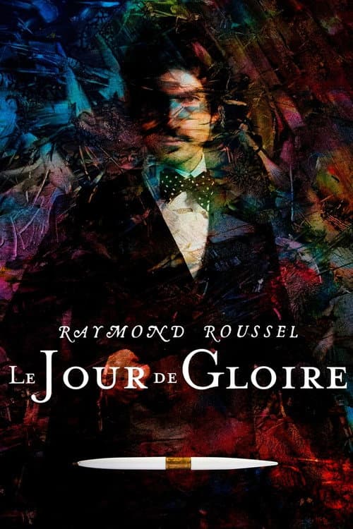 Raymond Roussel : le jour de gloire (2017) poster