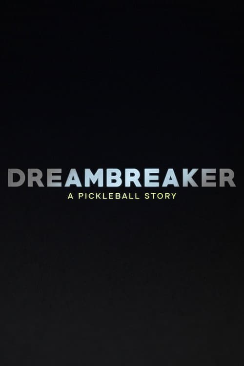 Dreambreaker: A Pickleball Story (2024) poster