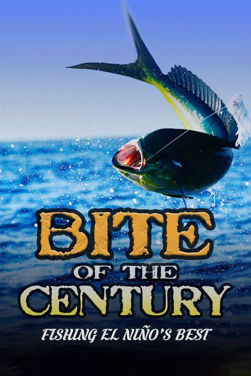Bite of the Century: Fishing El Niño's Best (2020) poster