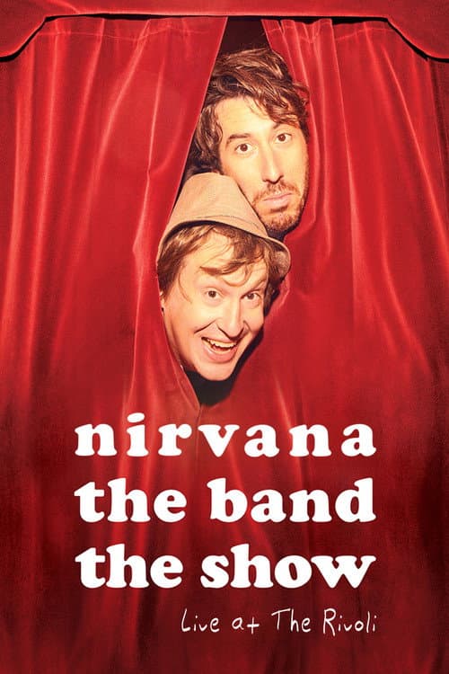 Nirvana the Band the Show: Live @ The Rivoli (2009) poster
