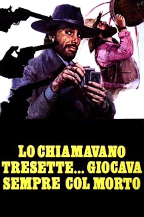 Lo chiamavano Tresette... giocava sempre col morto (1973) poster