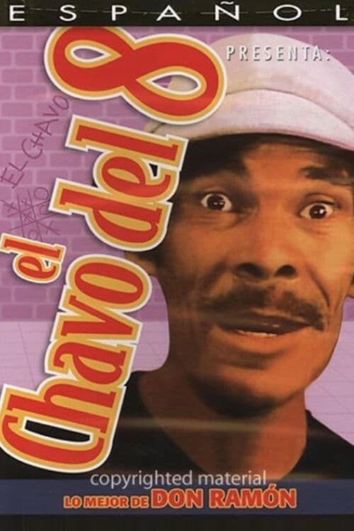 El Chavo del Ocho: Lo Mejor De Don Ramón (2006) poster