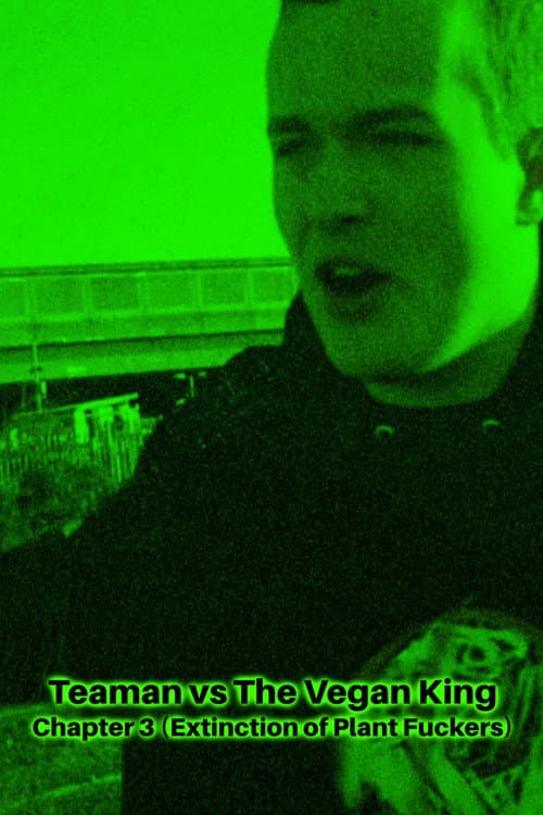 Teaman vs The Vegan King Chapter 3 (Extinction of Plant Fuckers) (2022) poster