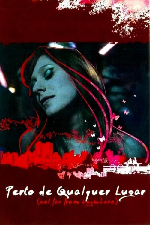 Perto de Qualquer Lugar (2007) poster