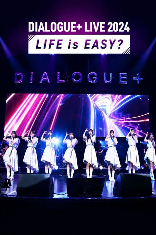 DIALOGUE+ LIVE 2024「LIFE is EASY?」 (2024) poster