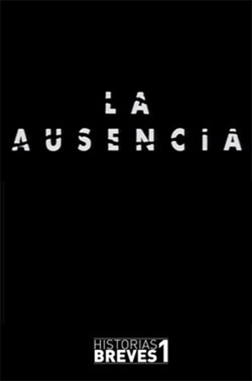 Historias Breves I: La Ausencia (1994) poster