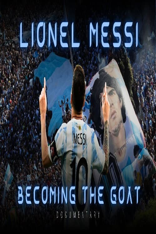 Lionel Messi: Becoming The Goat (2025) poster