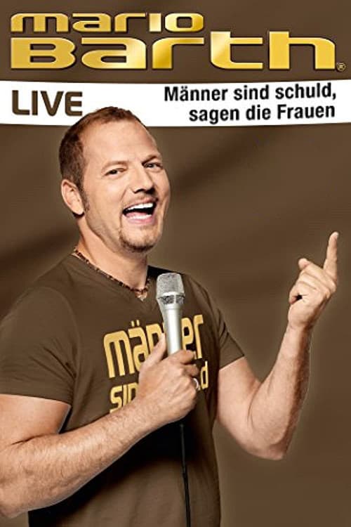 Mario Barth: Männer sind schuld, sagen die Frauen (2013) poster