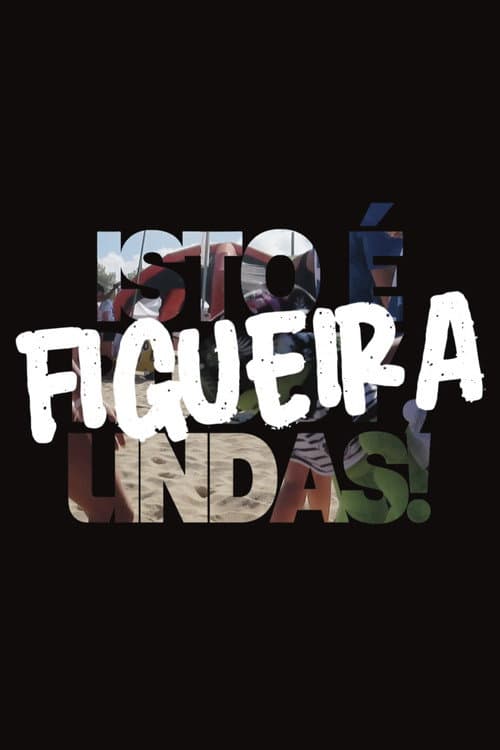 ISTO É FIGUEIRA, LINDAS! (2026) poster