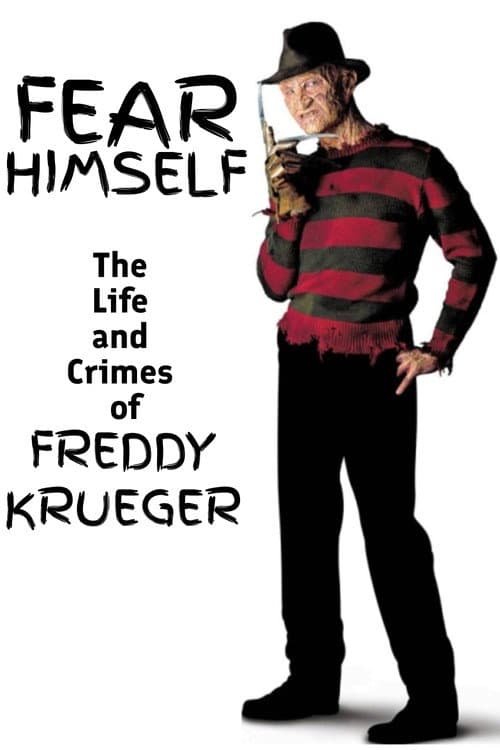 Fear Himself: The Life and Crimes of Freddy Krueger (2012) poster