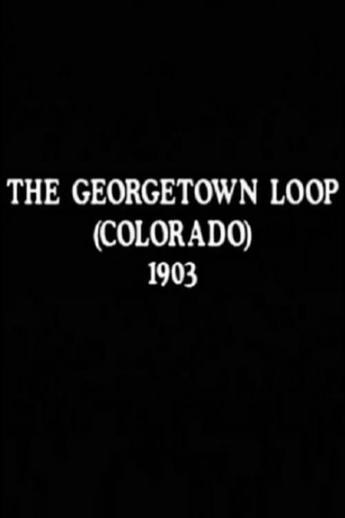 The Georgetown Loop (Colorado) (1901) poster