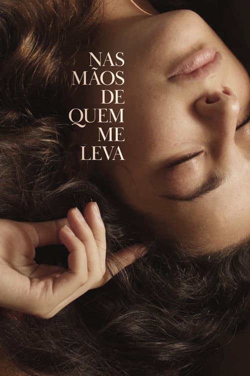 Nas Mãos de Quem Me Leva (2020) poster