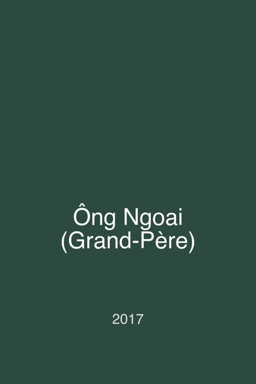 Ông Ngoai (Grand-Père) (2017) poster