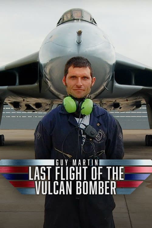 Guy Martin: Last Flight Of The Vulcan Bomber (2015) poster