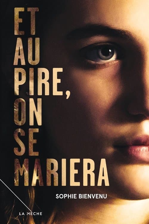 Et au pire, on se mariera (2017) poster