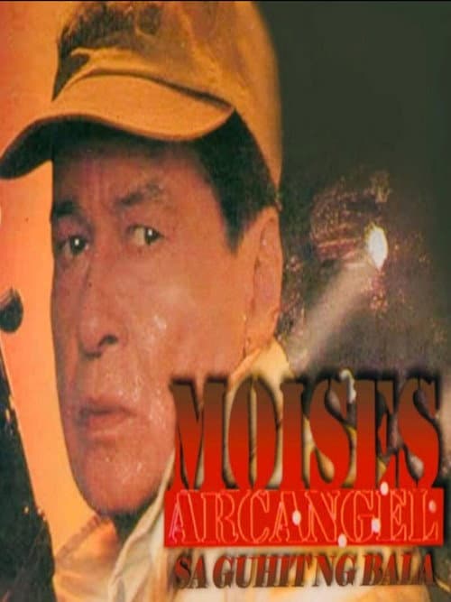 Moises Arcanhel: Sa Guhit Ng Bala (1996) poster
