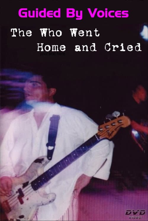 Guided By Voices: The Who Went Home and Cried (2004) poster