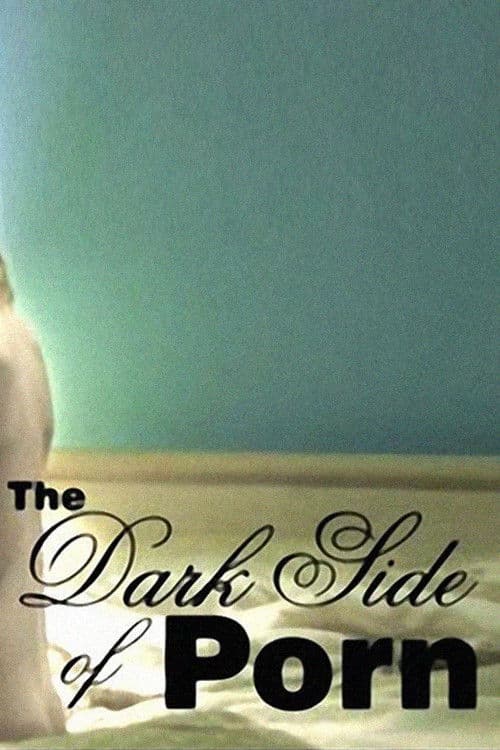 The Dark Side of Porn: Does Snuff Exist? (2006) poster
