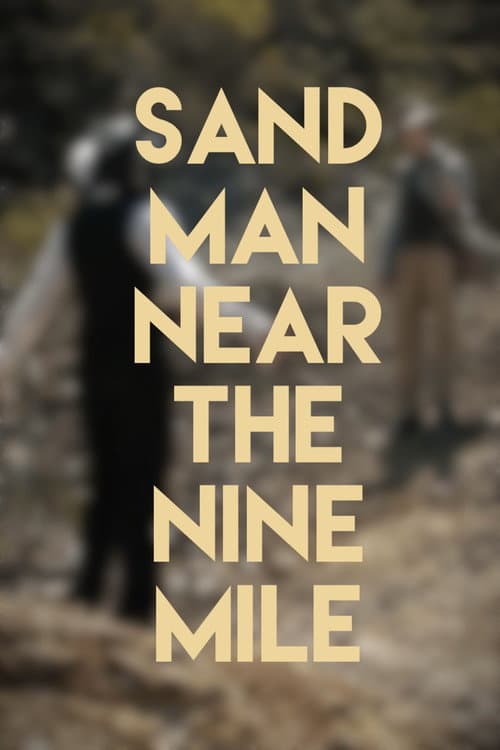 Sand Man: Near The Nine Mile (2019) poster
